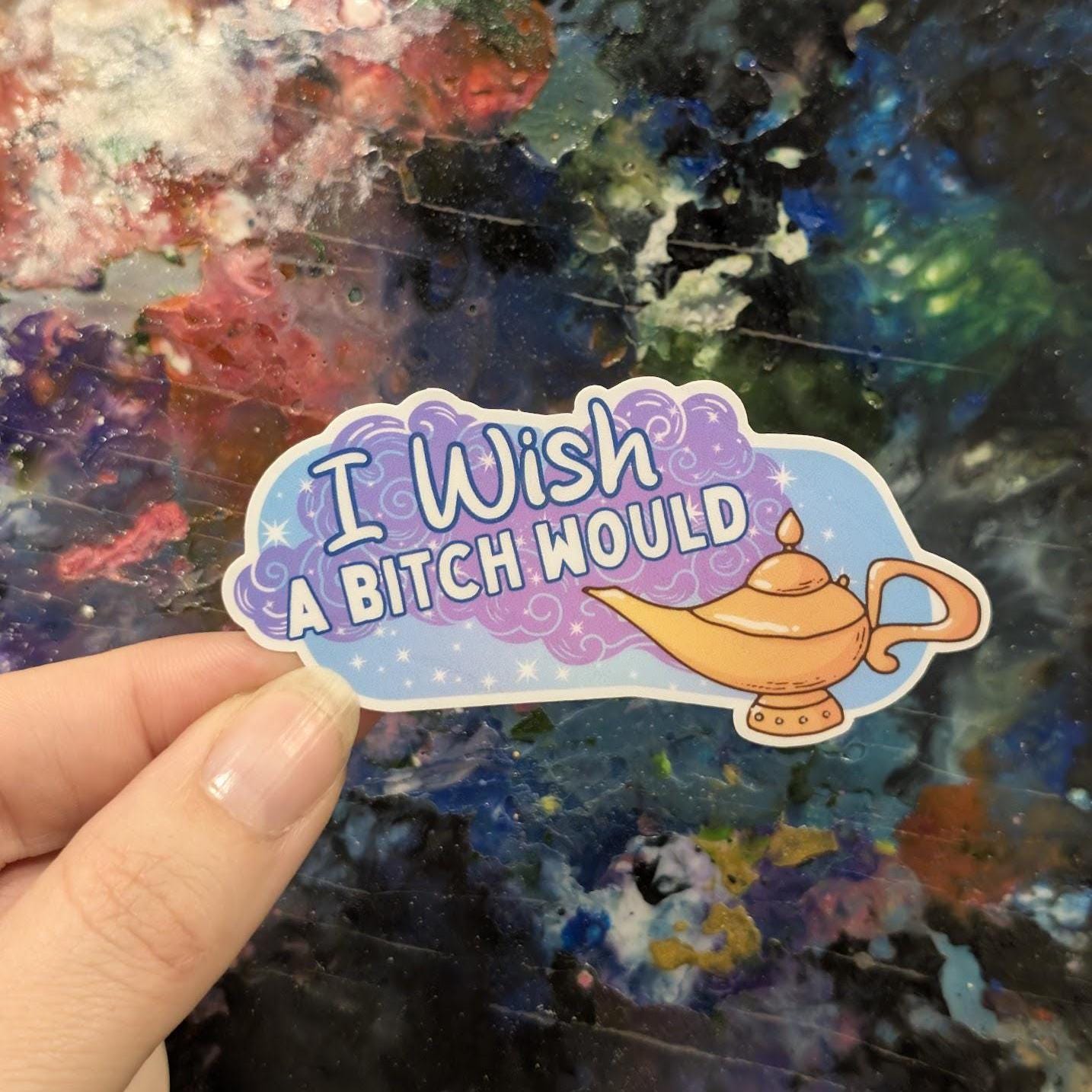 I Wish a Bitch Would Sticker | Mature, funny magic lamp, sparkle, genie