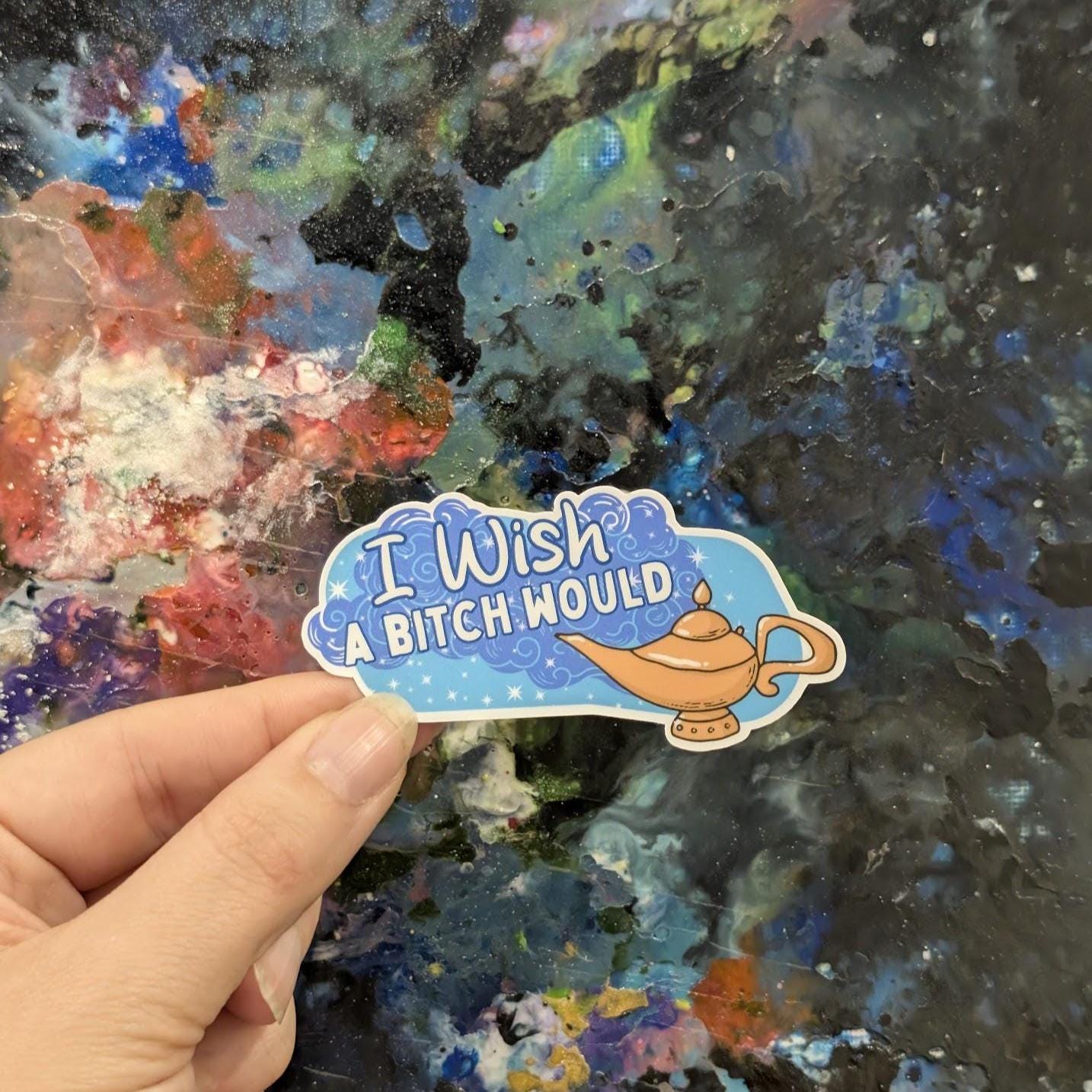 I Wish a Bitch Would Sticker | Mature, funny magic lamp, sparkle, genie