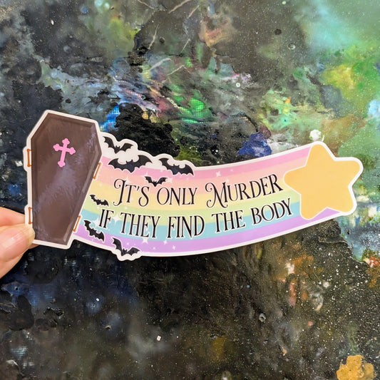 It's only Murder if they find the Body Sticker | the more you know, star, coffin, bat, rainbow